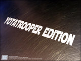 Yotatrooper Edition Decal - Size: 1"x8"