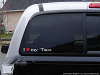 I Love My... Your choice of "Taco", "Toy", or "4x4" Sticker